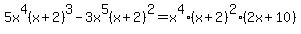 5x%5E4%28x%2B2%29%5E3-3x%5E5%28x%2B2%29%5E2=x%5E4%28x%2B2%29%5E2%282x%2B10%29