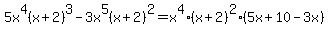 5x%5E4%28x%2B2%29%5E3-3x%5E5%28x%2B2%29%5E2=x%5E4%28x%2B2%29%5E2%285x%2B10-3x%29