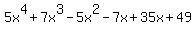 5x%5E4+%2B+7x%5E3+-+5x%5E2+-+7x+%2B+35x+%2B+49