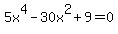 5x%5E4-30x%5E2+%2B9=0