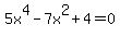 5x%5E4-7x%5E2%2B4=0