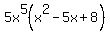 5x%5E5%28x%5E2-5x%2B8%29