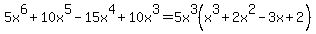 5x%5E6%2B10x%5E5-15x%5E4%2B10x%5E3=5x%5E3%28x%5E3%2B2x%5E2-3x%2B2%29