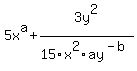 5x%5Ea%2B3y%5E2+%2F+15x%5E2ay%5E%28-b%29
