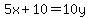 5x+%2B+10=+10y