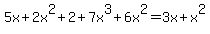 5x+%2B+2x%5E2++%2B++2++%2B++7x%5E3+%2B+6x%5E2++=++3x+%2B+x%5E2