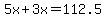 5x+%2B+3x+=+112.5