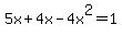 5x+%2B+4x+-+4x%5E2+=+1