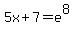 5x+%2B+7+=+e%5E8