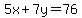 5x+%2B+7y+=+76