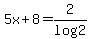 5x+%2B+8+=+2%2Flog+2