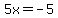 5x+=++-5