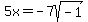 5x+=+-7sqrt%28-1%29