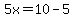 5x+=+10-5