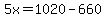 5x+=+1020+-+660