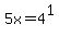 5x+=+4%5E1