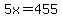 5x+=+455