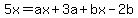 5x+=+ax%2B3a%2Bbx-2b