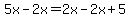 5x+-+2x+=+2x+-+2x+%2B+5