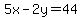 5x+-+2y+=+44