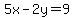 5x+-+2y+=+9