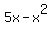 5x+-+x%5E2