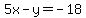 5x+-+y+=+-18