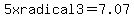 5x+radical+3+=+7.07