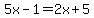 5x-1=2x%2B5