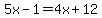 5x-1=4x%2B12