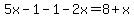 5x-1-1-2x=8%2Bx