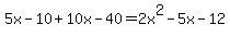 5x-10%2B10x-40=2x%5E2-5x-12