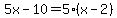 5x-10=5%28x-2%29