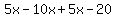 5x-10x%2B5x-20