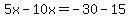 5x-10x=-30-15