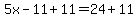 5x-11%2B11=24%2B11