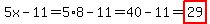 5x-11=5%2A8-11=40-11=highlight%2829%29