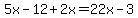 5x-12%2B2x=22x-3