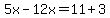 5x-12x=11%2B3