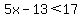 5x-13%3C17