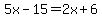 5x-15=2x%2B6