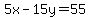 5x-15y=55