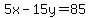 5x-15y=85