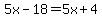 5x-18=5x%2B4