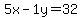 5x-1y+=+32