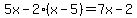 5x-2%28x-5%29=7x-2