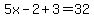5x-2%2B3=32