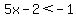 5x-2%3C-1