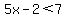 5x-2%3C7