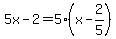 5x-2=5%28x-2%2F5%29